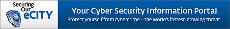 Securing Our eCity - helping you stay safe online, protecting yourself against identity theft and cybercrime